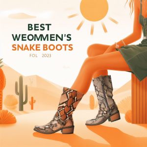 Best Women's Snake Boots for Hot Weather