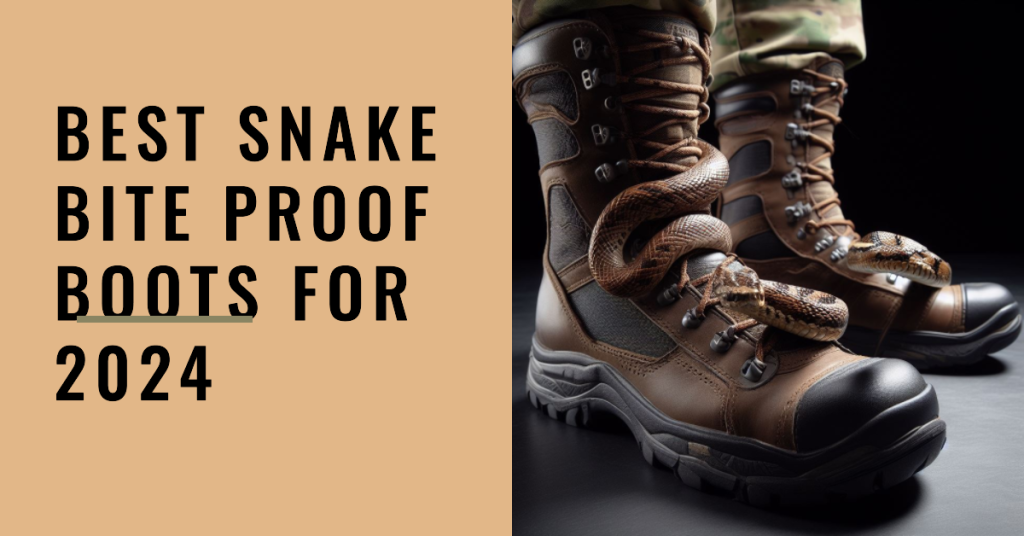 Best Snake Bite Proof Boots for 2024