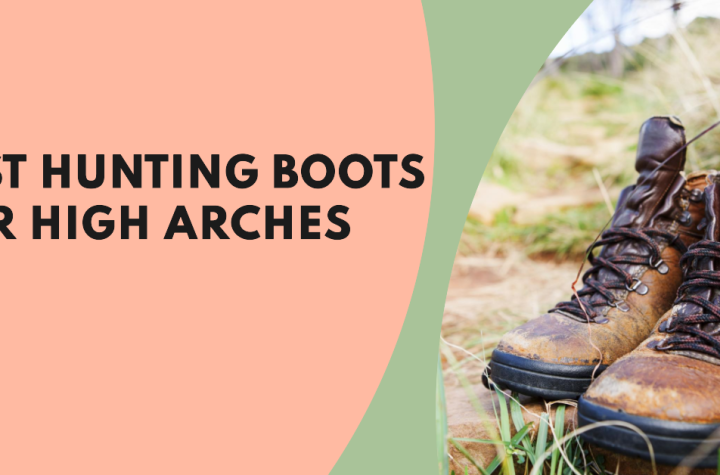 Best Hunting Boots for High Arches in 2023