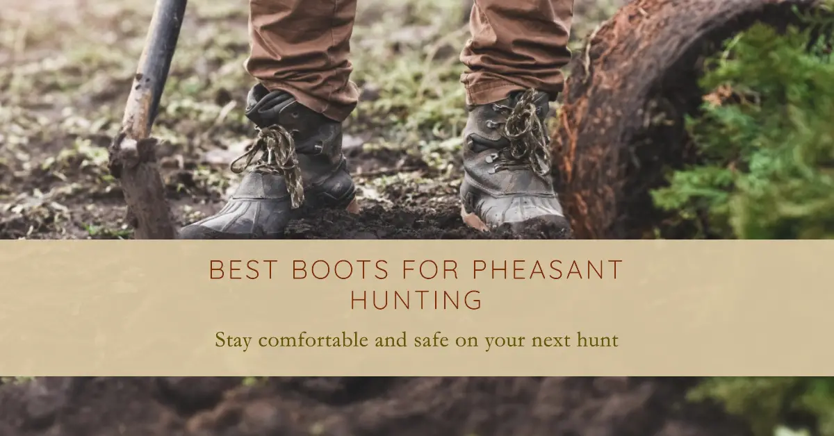 Best Boots for Pheasant Hunting in 2024 - SnakeBootGuide