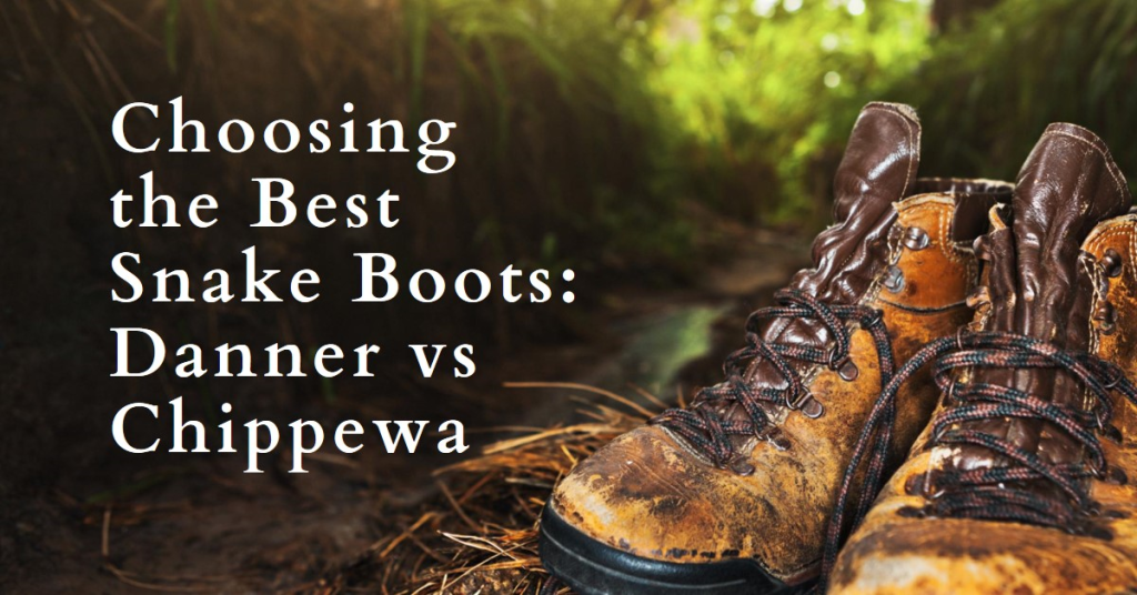 Danner vs Chippewa Snake Boots: Which Brand is Best?