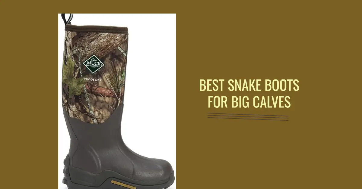 Choosing the Best Snake Boots for Big Calves in 2024 - SnakeBootGuide